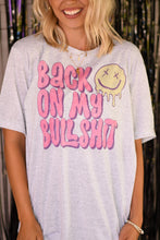 Load image into Gallery viewer, Back On My Bullshit Tee